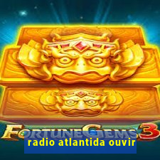 radio atlantida ouvir